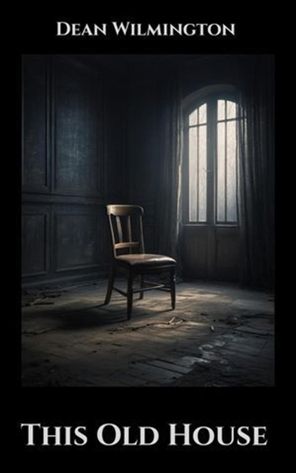 This Old House, Dean Wilmington - Ebook - 9798231618972