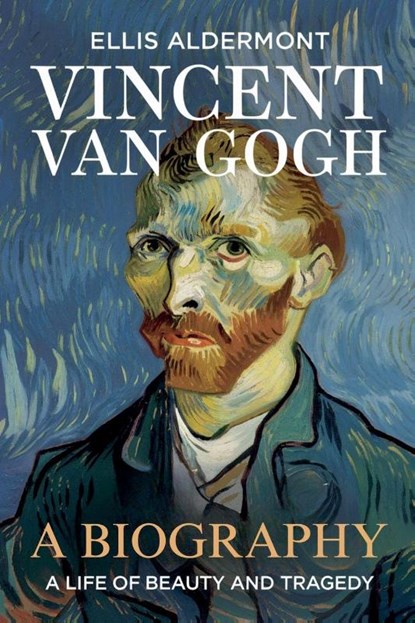 Vincent Van Gogh, A Biography, Ellis Aldermont - Paperback - 9798231629084