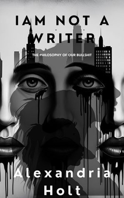 I Am Not A Writer, Alexandria Holt - Ebook - 9798231633609