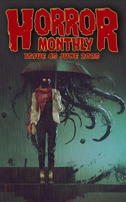 Horror Monthly #45 June 2025, Brian Schell - Ebook - 9798231639953