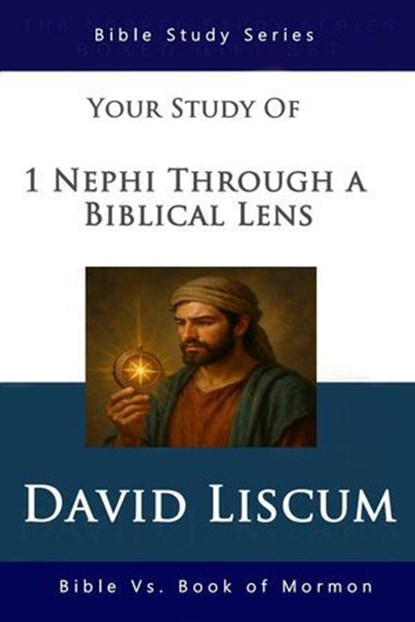 1 Nephi Through a Biblical Lens, David Liscum - Ebook - 9798231658084