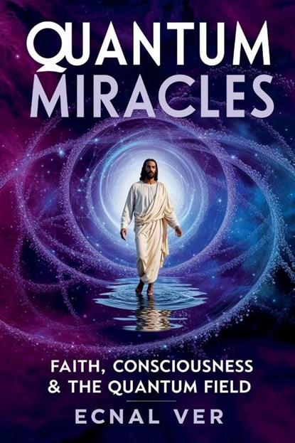 Quantum Miracles, Ecnal Ver - Paperback - 9798231662166