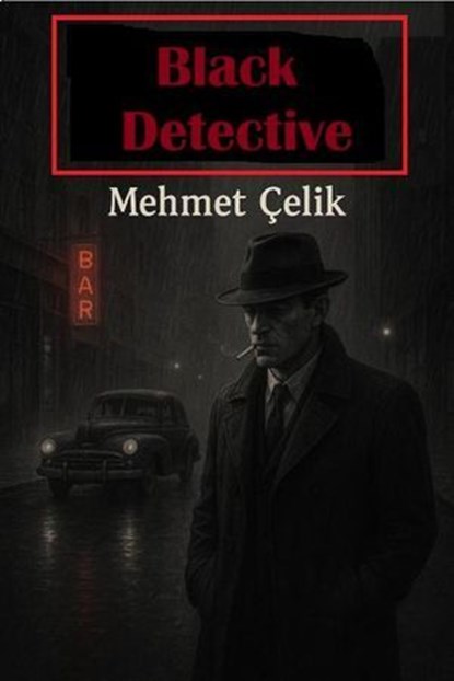 Black Detective, Mehmet Çelik - Ebook - 9798231667598