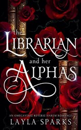 The Librarian and Her Alphas - Layla Sparks - 9798231668557