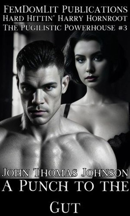 A Punch to the Gut, John Thomas Johnson - Ebook - 9798231671427