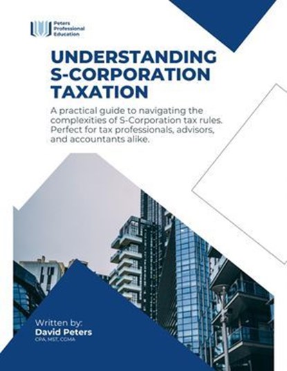 Understanding S-Corporation Taxation, David Peters - Ebook - 9798231677290