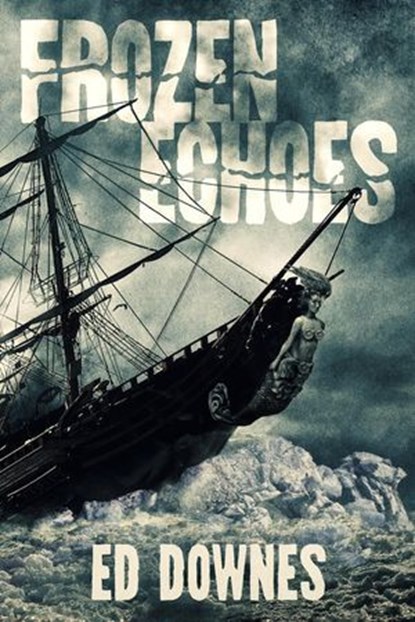 Frozen Echos, Ed Downes - Ebook - 9798231682607