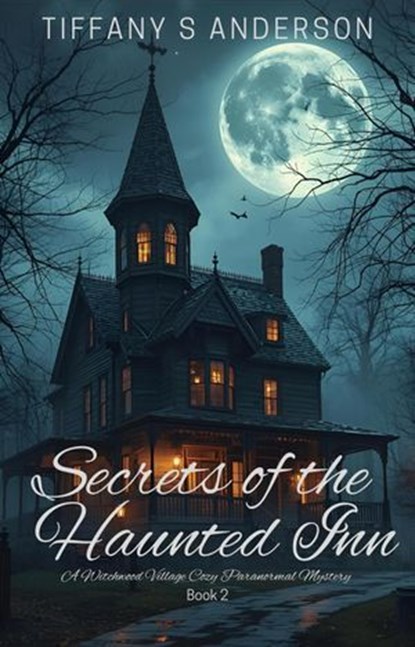 Secrets of the Haunted Inn, Tiffany S Anderson - Ebook - 9798231700066