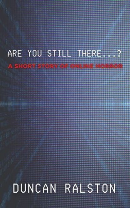 Are You Still There...?, Duncan Ralston - Ebook - 9798231702756