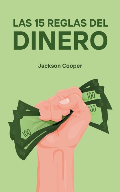 Las 15 Reglas del Dinero, Jackson Cooper - Paperback - 9798231710157
