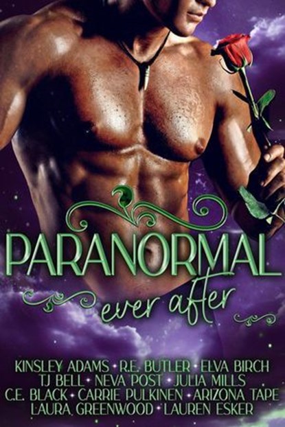 Paranormal Ever After, Kinsley Adams ; R.E. Butler ; Elva Birch ; TJ Bell ; Neva Post ; Julia Mills ; C.E. Black ; Carrie Pulkinen ; Arizona Tape ; Laura Greenwood ; Lauren Esker - Ebook - 9798231710690
