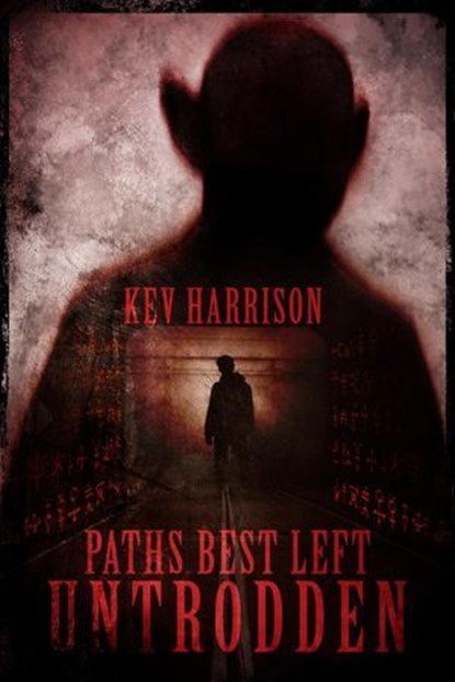 Paths Best Left Untrodden, Kev Harrison - Ebook - 9798231720378