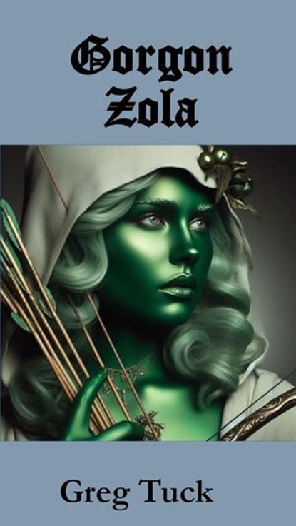 Gorgon Zola, Greg Tuck - Ebook - 9798231741083