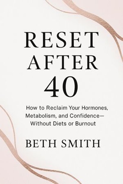 Reset After 40, Beth Smith - Ebook - 9798231742424