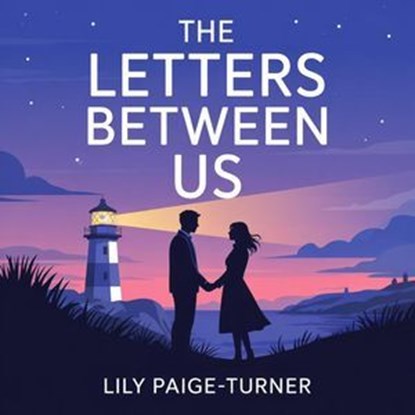 The Letters between Us., Lily Paige -Turner - Ebook - 9798231743025