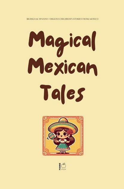 Magical Mexican Tales, Pomme Bilingual - Paperback - 9798231749256