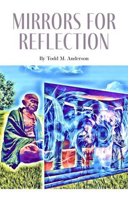 Mirrors for Reflection, Todd M. Anderson - Ebook - 9798231753079