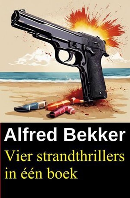 Vier strandthrillers in één boek, Alfred Bekker - Ebook - 9798231763887