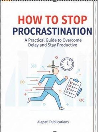 How to Stop Procrastination, Alapati Pradeep kumar - Ebook - 9798231766741
