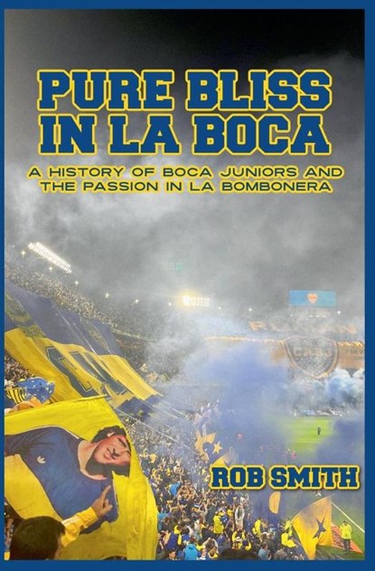 Pure Bliss In La Boca, Rob Smith - Paperback - 9798231778607