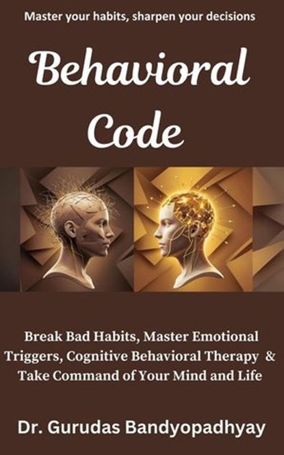 Behavioral Code, Dr. Gurudas Bandyopadhyay - Ebook - 9798231792504