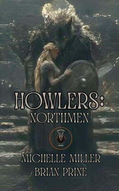 Howlers: Northmen, Michelle Miller ; Brian Prine - Ebook - 9798231808205