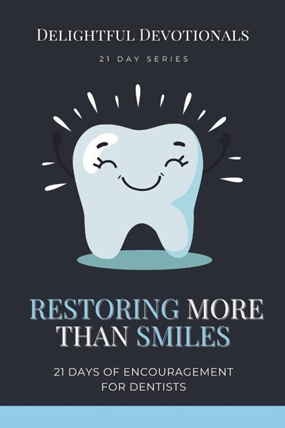 Restoring More Than Smiles, Delightful Devotionals - Paperback - 9798231809462