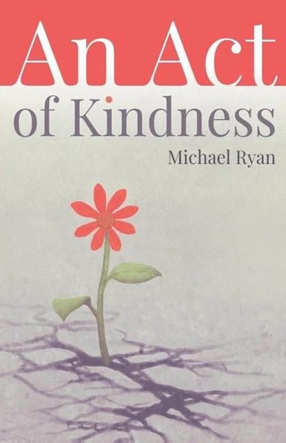 An Act of Kindness, Michael Ryan - Paperback - 9798231814619