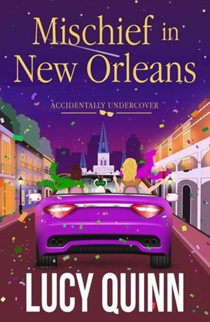 Mischief in New Orleans, Lucy Quinn - Ebook - 9798231814855