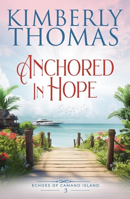Anchored in Hope, Kimberly Thomas - Paperback - 9798231846009