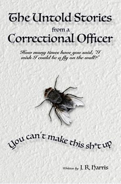 The Untold Stories from a Correctional Officer, james harris - Ebook - 9798231850464