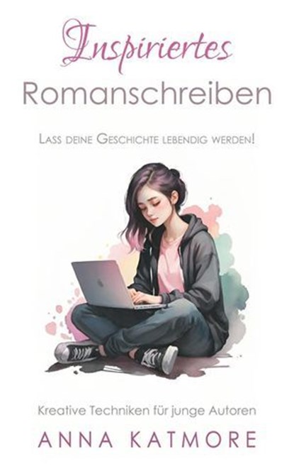Inspiriertes Romanschreiben, Anna Katmore - Ebook - 9798231865376