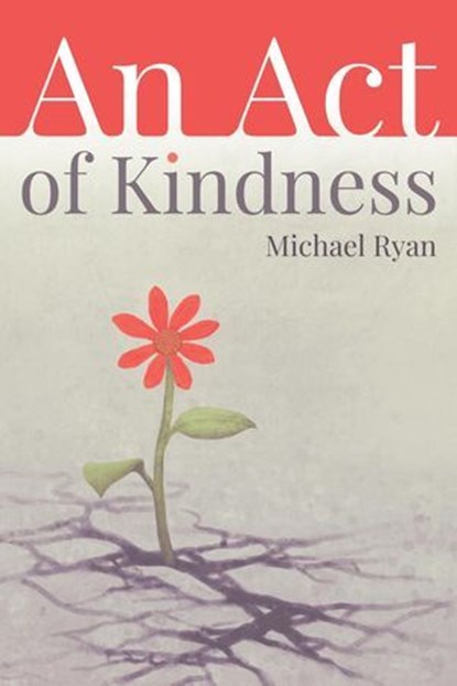 An Act of Kindness, michael ryan - Ebook - 9798231865949