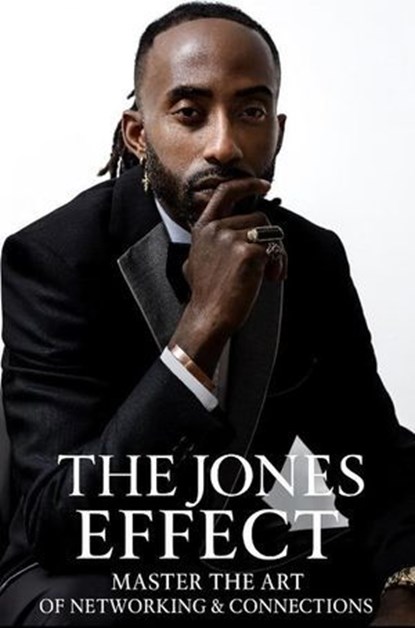 The Jones Effect - Master the Art of Networking and Connections, Christopher Jones - Ebook - 9798231867813