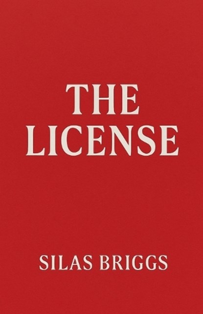 The License, Silas Briggs - Paperback - 9798231872053