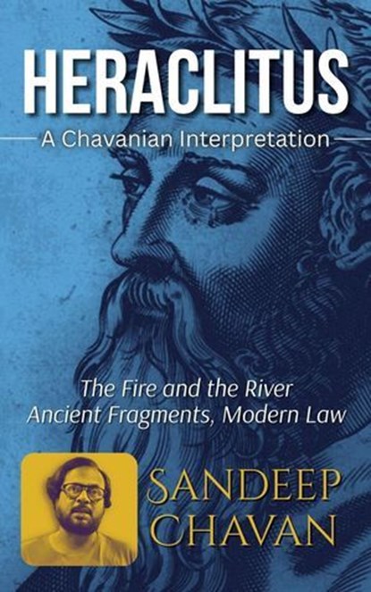Heraclitus: A Chavanian Interpretation, Sandeep Chavan - Ebook - 9798231872640