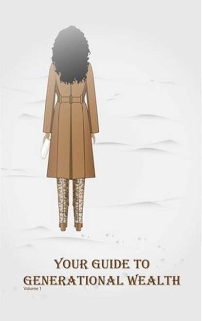 Your Guide To Generational Wealth, FC - Ebook - 9798231894994