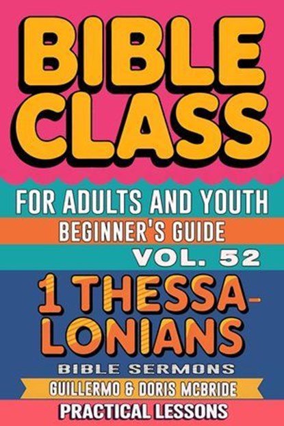 Bible Class for Adults and Youth: Beginner's Guide — 1 Thessalonians, Bible Sermons - Ebook - 9798231910427