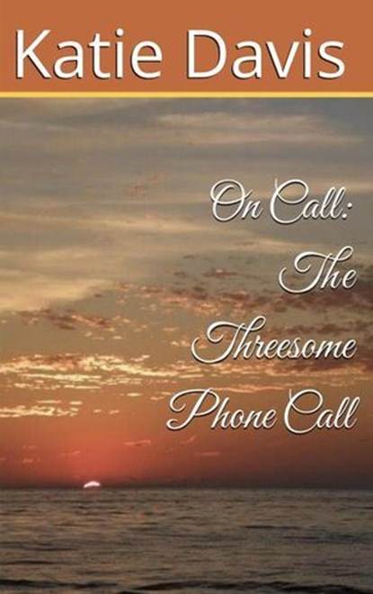 Threesome Phone Call, Katie Davis - Ebook - 9798231923601