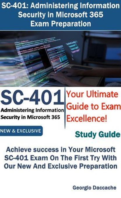 SC-401: Administering Information Security in Microsoft 365 Exam Preparation, Georgio Daccache - Ebook - 9798231929207