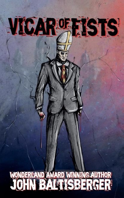 Vicar of Fists, John Baltisberger - Paperback - 9798231929535
