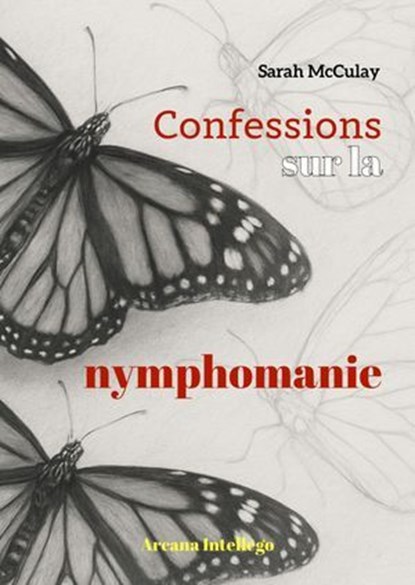 Confessions sur la nymphomanie., Sarah McCulay - Ebook - 9798231939237