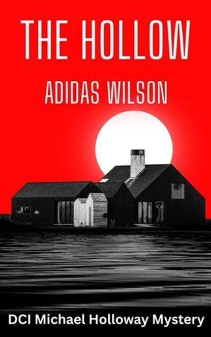 The Hollow - DCI Michael Holloway Mystery, Adidas Wilson - Ebook - 9798231945825