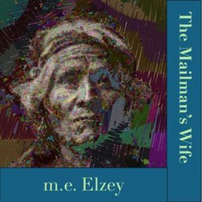 The Mailman's Wife, m.e. Elzey - Ebook - 9798231970476