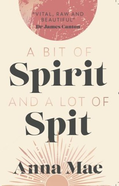 A Bit of Spirit and a Lot of Spit, Anna Mae - Ebook - 9798231985425