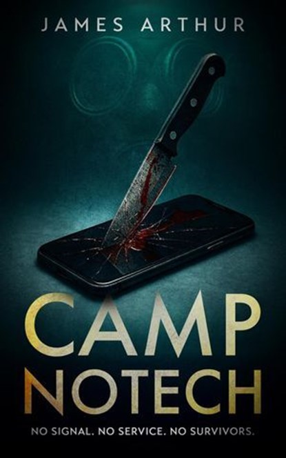 Camp NoTech, James Arthur - Ebook - 9798231986705
