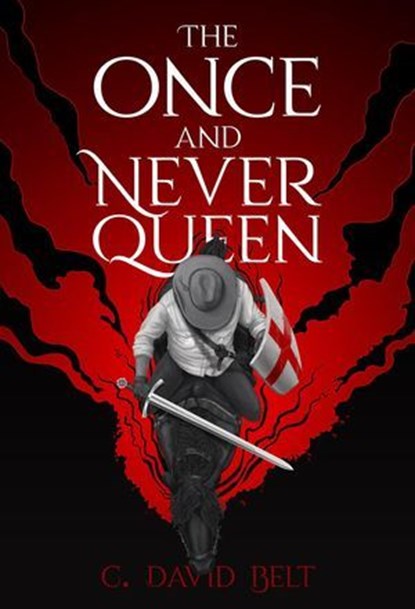 The Once and Never Queen, Parables ; C. David Belt - Ebook - 9798231990672