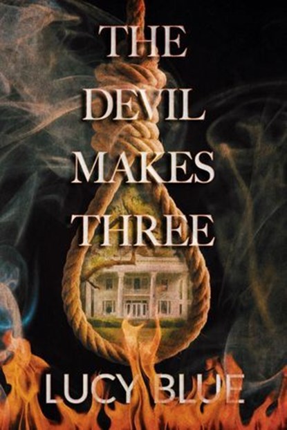 The Devil Makes Three, Lucy Blue - Ebook - 9798231991112