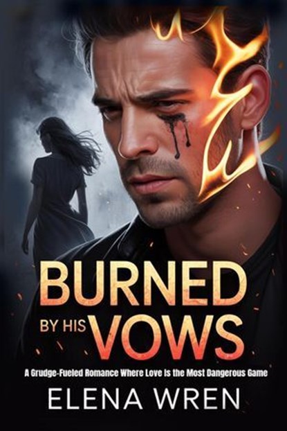 Burned by His Vows, Elena Wren - Ebook - 9798231995134