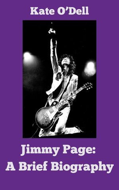 Jimmy Page: A Brief Biography, Kate O'Dell - Ebook - 9798231996858